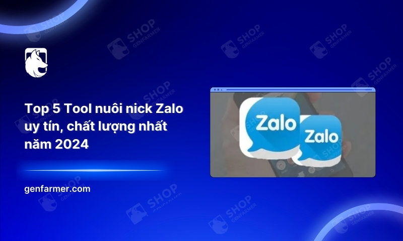 38. Top 5 Tool nuoi nick Zalo uy tin chat luong nhat nam 2024