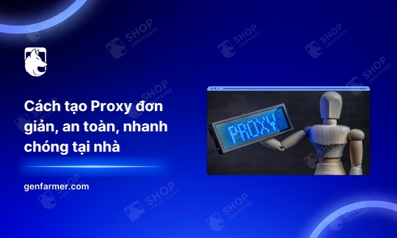 4. Cach tao Proxy don gian an toan nhanh chong tai nha