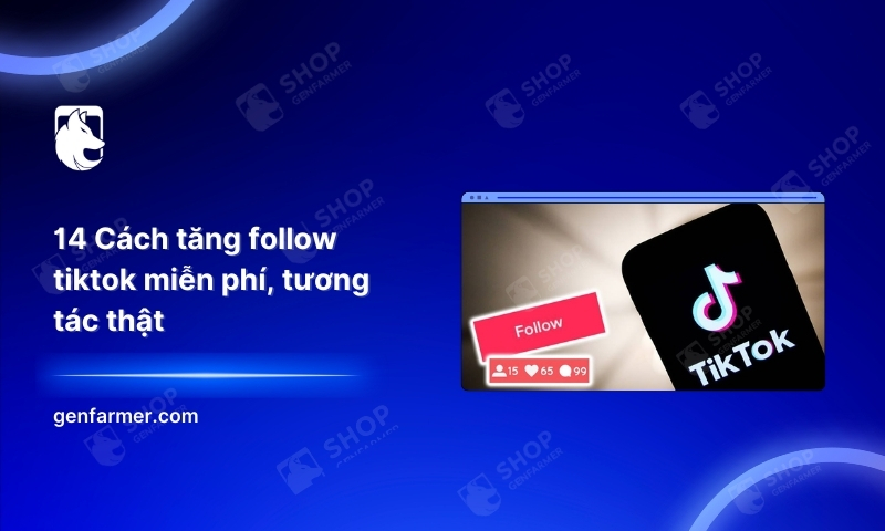 53. 14 Cach tang follow tiktok mien phi tuong tac that
