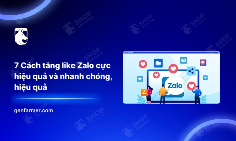 7 Cách tăng like Zalo cực hiệu quả và nhanh chóng, hiệu quả