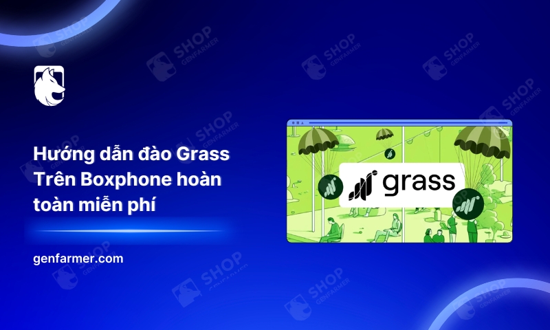Cách đào Grass trên Boxphone miễn phí và hiệu quả cho người mới 8 6. Huong dan dao Grass Tren Boxphone hoan toan mien phi