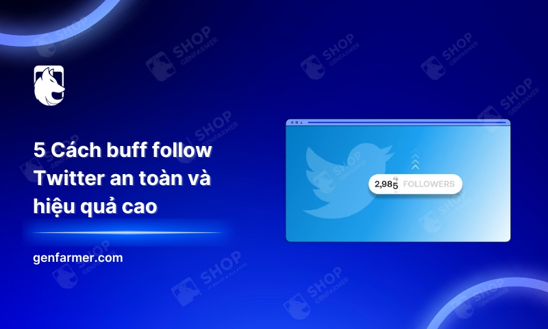 5 Cách buff follow Twitter an toàn và hiệu quả cao 1 30. 5 Cach buff follow Twitter an toan va hieu qua cao