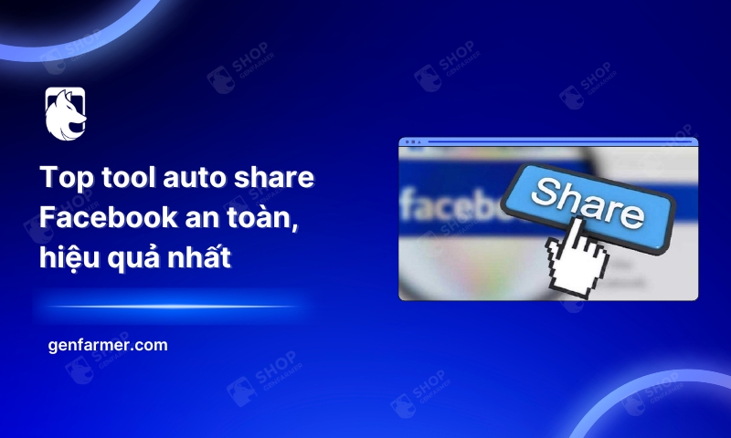 51. Top tool auto share Facebook an toan hieu qua nhat