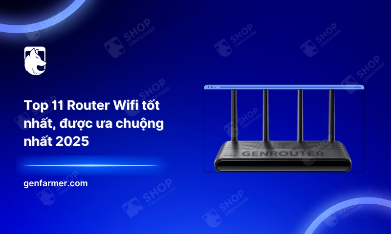 6. Top 11 Router Wifi tot nhat duoc ua chuong nhat 2025