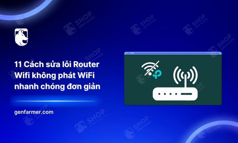 7. 11 Cach sua loi Router Wifi khong phat WiFi nhanh chong don gian