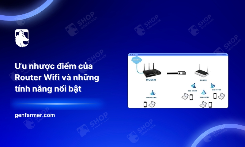 8. Uu nhuoc diem cua Router Wifi va nhung tinh nang noi bat