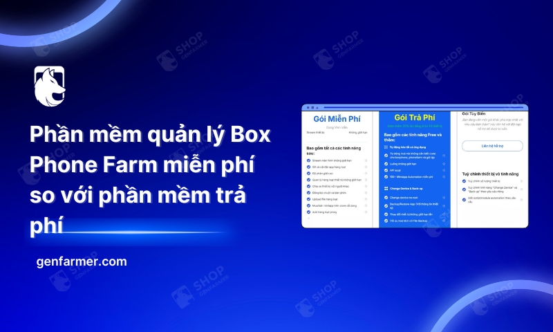 Phần mềm quản lý Box Phone Farm miễn phí so với phần mềm trả phí 8 mo rong
