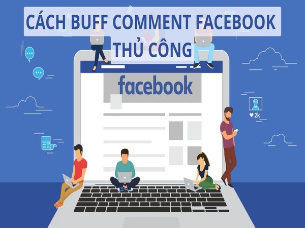 Hướng dẫn chi tiết cách buff comment Facebook free thủ công