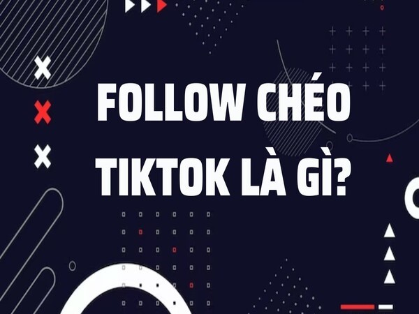 Follow chéo Tiktok là gì? Follow chéo Tiktok là gì?