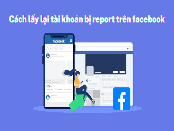 Hướng dẫn từng bước lấy lại tài khoản bị report