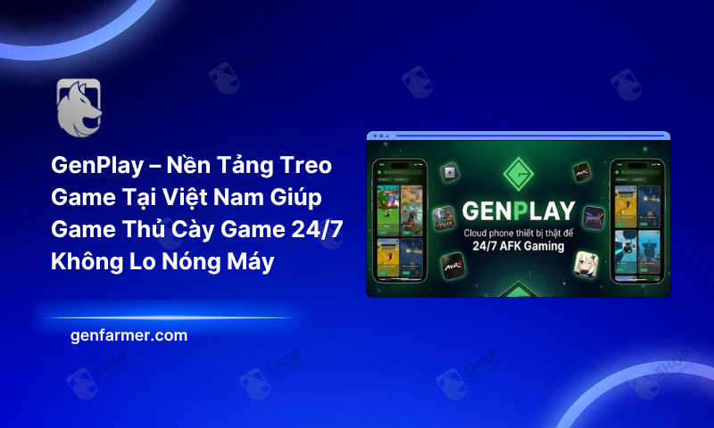 GenPlay – Nền Tảng Treo Game 247